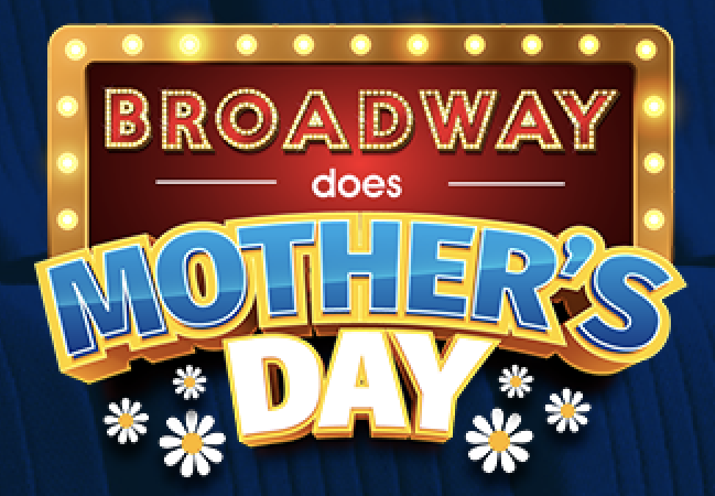 Broadway does Mother's Day sign